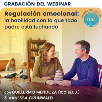 Grabación de Webinar: Regulación Emocional – la habilidad con la que todo padre está luchando